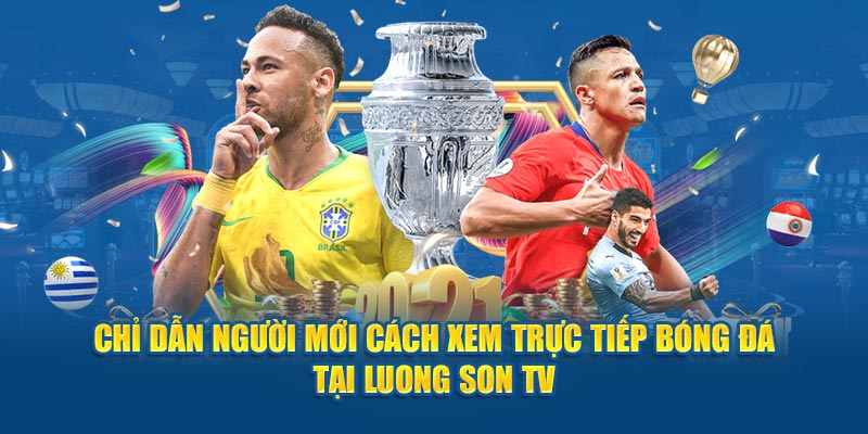 Cách thức xem bóng đá tại trang Luongsontv rất đơn giản 